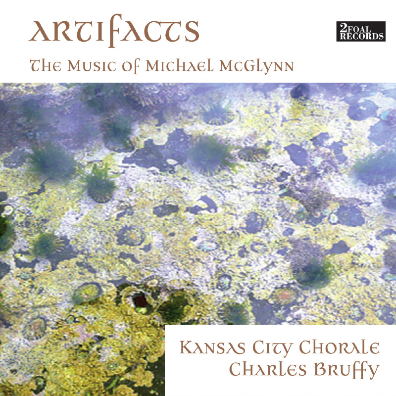 Artifacts-The-Music-of-Michael-McGlynn-Kansas-City-Chorale-Album-Art